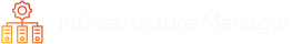 Infrastructure Manager
