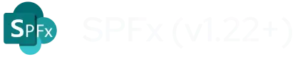 SPFx (v1.22+)